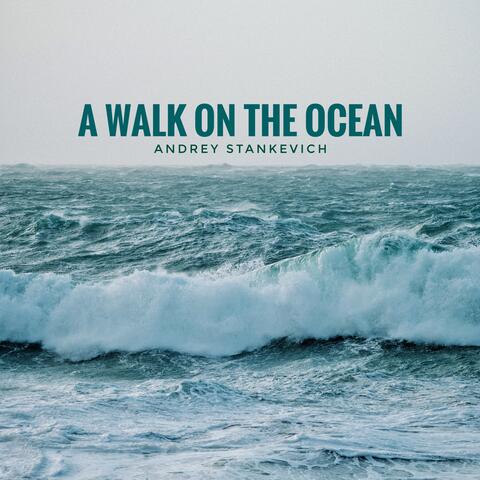 A Walk on the Ocean