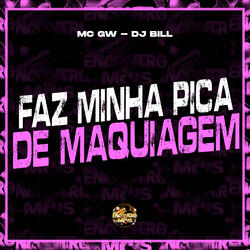 Faz Minha Pica de Maquiagem