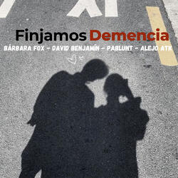 Finjamos Demencia