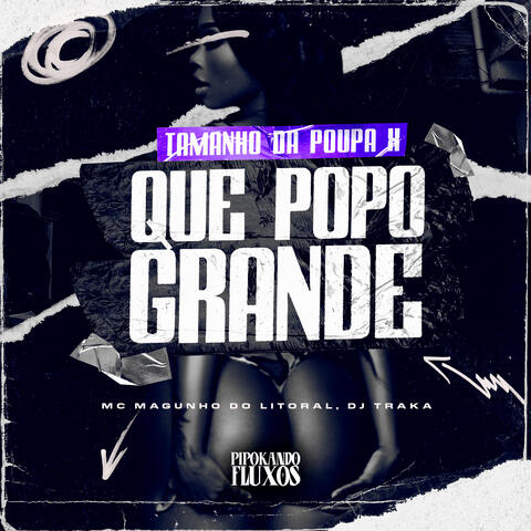 Tamanho da Poupa X Que Popo Grande