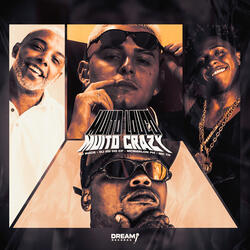 Muito Louco, Muito Crazy