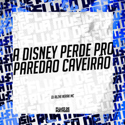 A Disney Perde pro Paredão Caveirão
