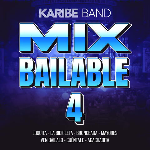 Mix Karibe Bailable 4, (Loquita/La Bicicleta /Bronceada /Mayores/Ven Báilalo /Cuéntale /Agachadita )