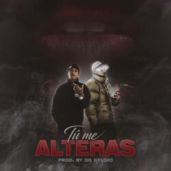 Tu Me Alteras