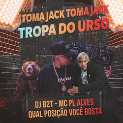 Toma Jack Toma Jack Tropa do Urso, Qual Posição Você Gosta