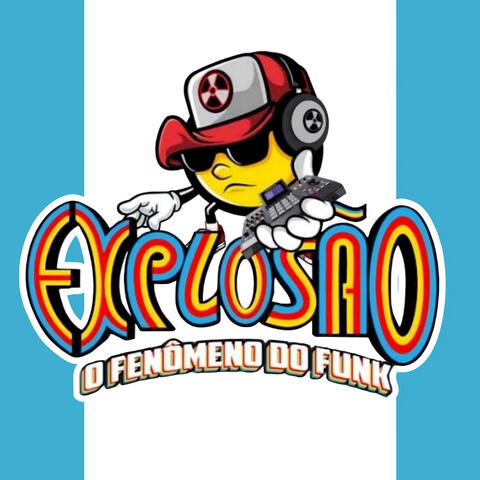 Explosão o Fenômeno do Funk