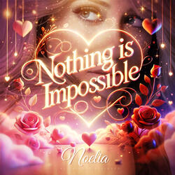Nothing Is Impossible