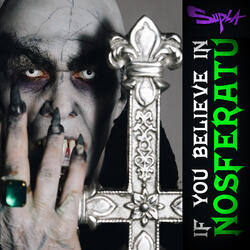 If You Believe in Nosferatu