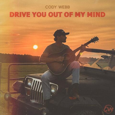 Drive You Out of My Mind