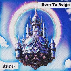 Born To Reign