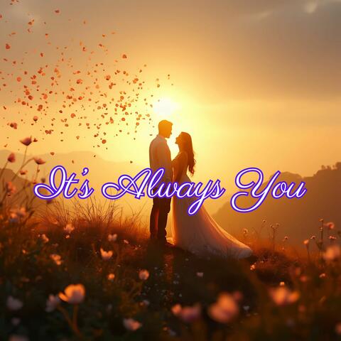 It’s Always You