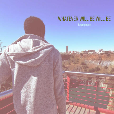 Whatever Will Be Will Be