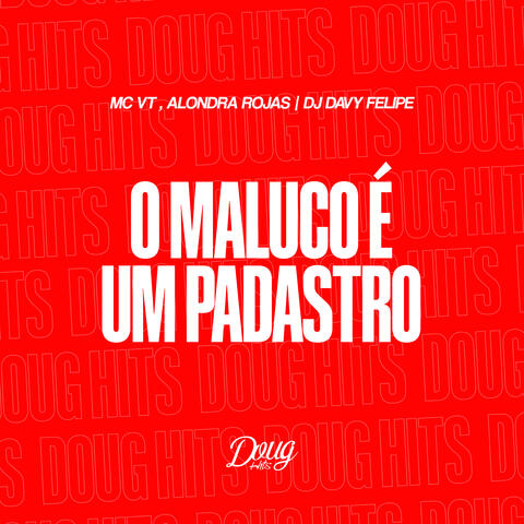 O Maluco É um Padrasto