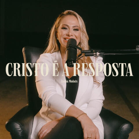 Cristo É a Resposta