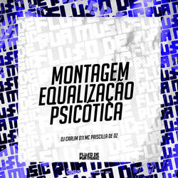 Montagem Equalização Psicótica