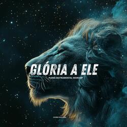 Glória a Ele - Piano Instrumental Worship