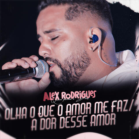 Olha o Que o Amor Me Faz / A Dor Desse Amor