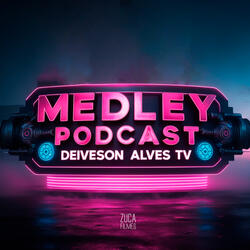 Medley Podcast Deiveson Alves Tv
