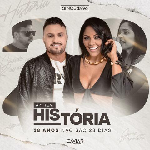 Aki Tem História / 28 Anos Não São 28 Dias