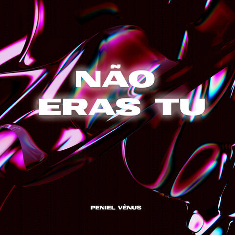 Não Eras Tu
