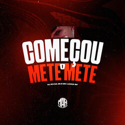 Começou o Mete Mete