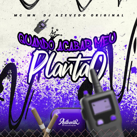 Quando Acabar Meu Plantão