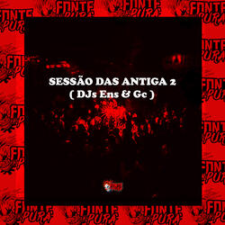 Sessão das Antiga 2