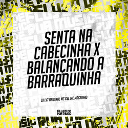 Senta na Cabecinha X Balançando a Barraquinha