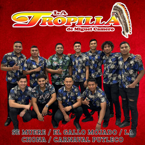 Se Muere / El Gallo Mojado / La Chona / Carnaval Putleco
