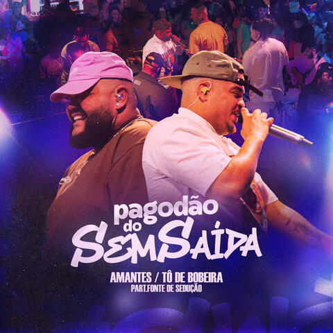 Amantes / Tô de Bobeira