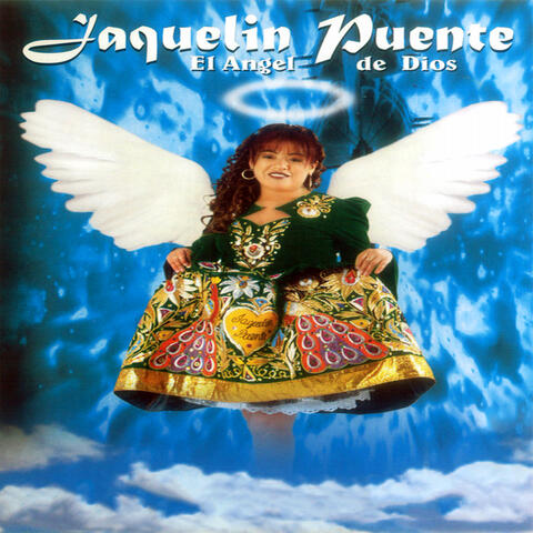 Jaquelin Puente: El Angel de Dios