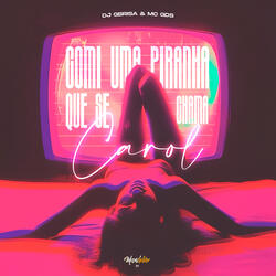 Comi uma Piranha Que Se Chama Carol