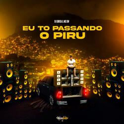 Eu To Passando o Piru