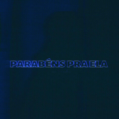 Parabéns pra Ela