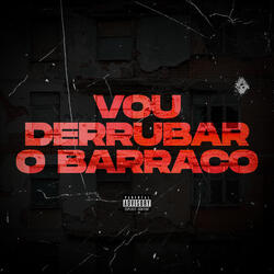 Vou Derrubar o Barraco