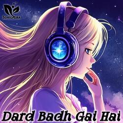 Dard Badh Gai Hai