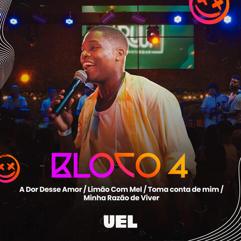 Vem Com Uel, Bloco 4