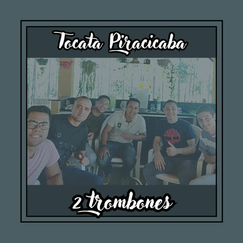 Tocata Piracicaba - 2 Trombones