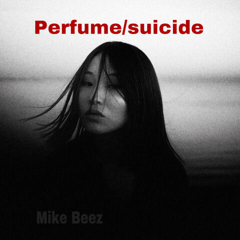 Perfume / Suicide