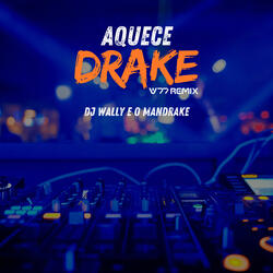 Aquece Drake (W77 Remix)