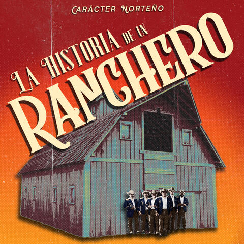 La Historia de un Ranchero