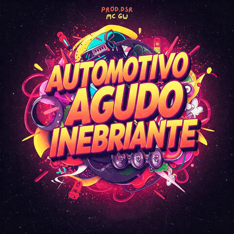 AUTOMOTIVO AGUDO INEBRIANTE