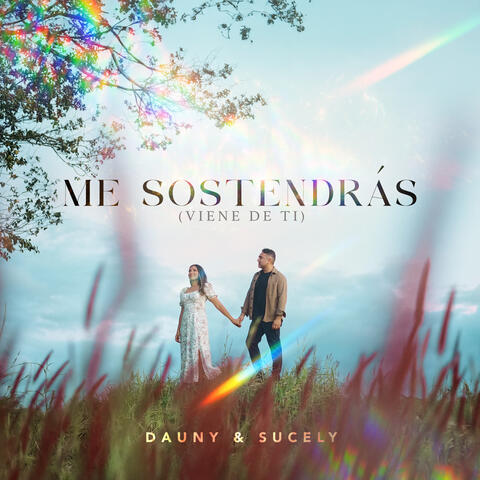 Me Sostendrás ( Viene De Ti )