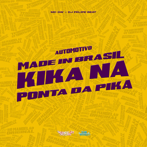 Automotivo Made In Brasil, Kika na Ponta da Pika