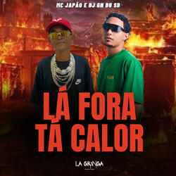 Lá Fora Tá Calor