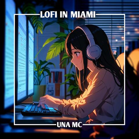 Lofi in Miami