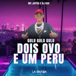 Gulu Gulu Gulu Dois Ovo e um Peru