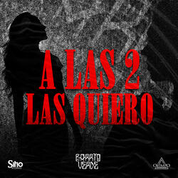 A las 2 las Quiero