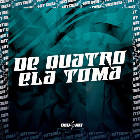 De Quatro Ela Toma