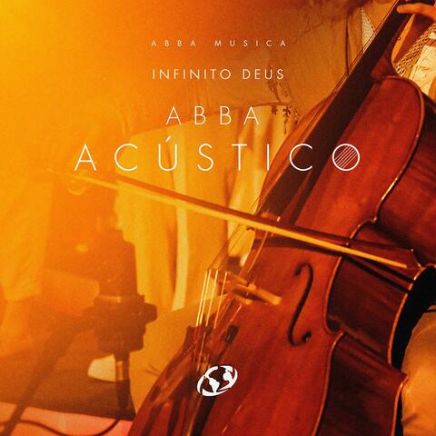 Abba Acústico - Infinito Deus